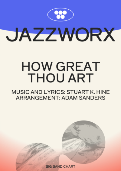 Jazzworx How Great Thou Art – Big Band Chart