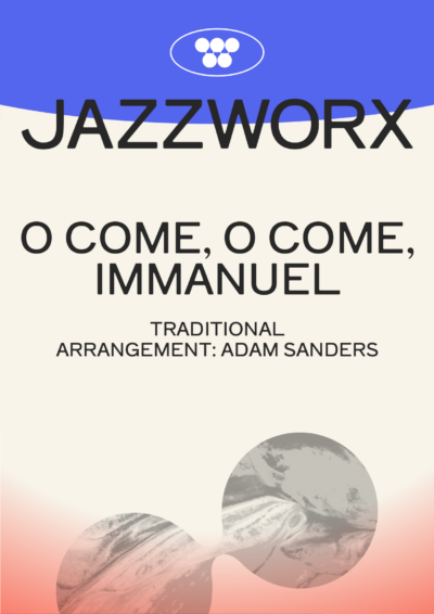 Jazzworx O Come, O Come, Immanuel – Big Band Chart